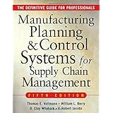 manufacturing planning and control systems for supply chain management  the definitive guide for professionals