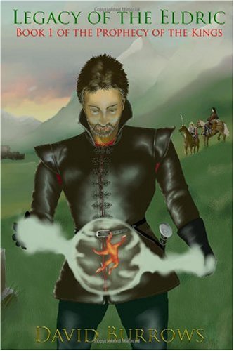 Book 1 of The Prophecy of the Kings: Legacy of the Eldric (Volume 1)