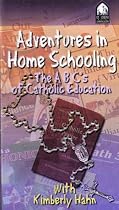 Adventures in Home Schooling, The ABC's of Catholic Education