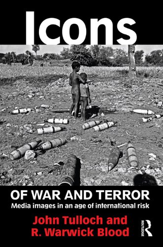 Icons of War and Terror: Media Images in an Age of International Risk (Media, War and Security)