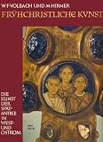 Produkt-Bild: Fr&uuml;hchristliche Kunst. Die Kunst der Sp&auml;tantike in West- und Ostrom (Gro&szlig;bildband mit 96 Textseiten plus 258 zum Teil farbigen Abbildungen)