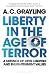 Liberty in the Age of Terror: A Defence of Civil Liberties and Enlightenment Values Liberty in the Age of Terror: A Defence of Civil Liberties and Enlightenment Values