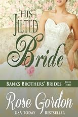 His Jilted Bride (Banks Brothers' Brides, BOOK 3)