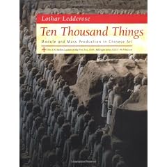 Ten Thousand Things: Module and Mass Production in Chinese Art (The A.W. Mellon Lectures in the Fine Arts)