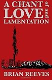 A Chant of Love and Lamentation