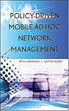 Policy-Driven Mobile Ad hoc Network Management (Wiley Series in Telecommunications and Signal Processing)