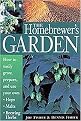 The Homebrewer's Garden (How to Easily Grow, Prepare and Use Your Own Hops, Brewing Herbs, Malts) (Paperback)