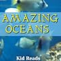 Amazing Oceans: Read About Sharks, Whales, Dolphins, Turtles And Other Marine Life