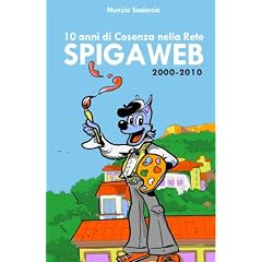 Spigaweb 2000-2010, 10 anni di Cosenza nella Rete