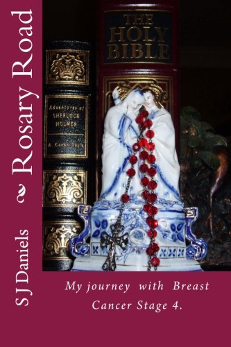 rosary road my journey with my rosary and cancer