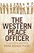 The Western Peace Officer: A Legacy of Law and Order