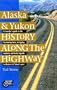 Alaska and Yukon History Along the Highway