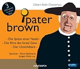 Pater Brown: Die Spitze einer Nadel/Die Ehre des Israel Gow/Der Unsichtbare