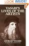 Vasari's Lives of the Artists: Giotto, Masaccio, Fra Filippo Lippi, Botticelli, Leonardo, Raphael, Michelangelo, Titian