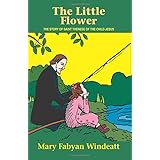 the little flower the story of st therese of the child jesus saints lives