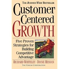 Customer-Centered Growth: Five Proven Strategies for Building Competitive Advantage