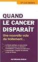 Quand le cancer dispara&icirc;t : Une nouvelle voie de traitement , le retour &agrave; la normale des cellules canc&eacute;reuses