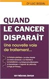 Quand le cancer dispara�t : Une nouvelle voie de traitement , le retour � la normale des cellules canc�reuses