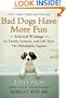 Bad Dogs Have More Fun: Selected Writings on Animals, Family and Life by John Grogan for The Philadelphia Inquirer