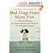 Bad Dogs Have More Fun: Selected Writings on Animals, Family and Life by John Grogan for The Philadelphia Inquirer