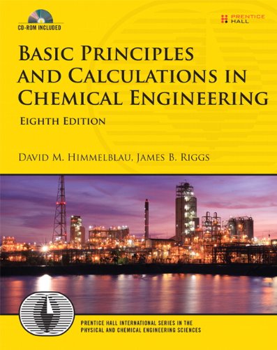 enlarge Basic Principles and Calculations in Chemical Engineering (8th Edition) (Prentice Hall International Series in the Physical and Chemical Engineering Sciences)