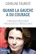 Quand la Gauche a du courage: Chroniques r�solument la�ques, progressistes et r�publicaines
