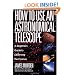 HT USE AN ASTRONOMICAL TELESCO