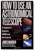 HT USE AN ASTRONOMICAL TELESCO