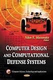 Computer design and computational defense systems
