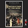 A Revolution of the Mind: Radical Enlightenment and the Intellectual Origins of Modern Democracy