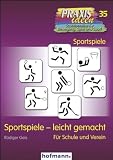 Sportspiele - leicht gemacht: Für Schule und Verein
