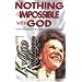 Nothing Is Impossible With God
