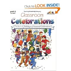 Classroom Celebrations : The Best of Holidays & Seasonal Celebrations