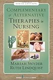 Complementary & Alternative Therapies in Nursing, Sixth Edition Complementary & Alternative Therapies in Nursing, Sixth Edition