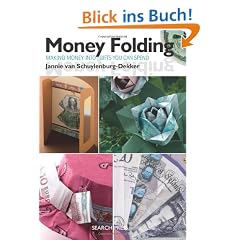 Money Folding: Making Banknotes into Gifts You Can Spend