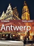 Top Sights Travel Guide: Antwerp (Top Sights Travel Guides)