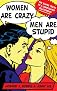 Women Are Crazy, Men Are Stupid