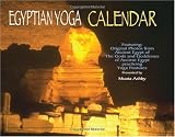 Egyptian Yoga Calendar:Annual Calendar Mystic teachings and color displays of Egyptian Gods and Godd