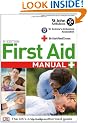 First Aid Manual: The Step by Step Guide for Everyone