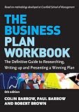 The Business Plan Workbook: The Definitive Guide to Researching, Writing up and Presenting a Winning Plan