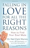 Falling in Love for All the Right Reasons: How to Find Your Soul Mate
