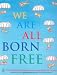 We Are All Born Free: The Universal Declaration of