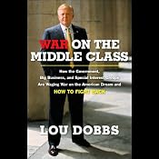 War on the Middle Class: How to Fight Back | [Lou Dobbs]