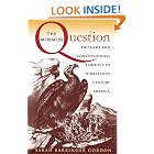 The Mormon Question: Polygamy and Constitutional Conflict in Nineteenth-Century America by Sarah Barringer Gordon