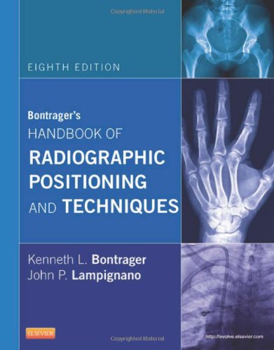 Bontrager's Handbook of Radiographic Positioning and Techniques, 8e