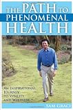 The Path to Phenomenal Health