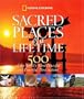 Sacred Places of a Lifetime: 500 of the World's Most Peaceful and Powerful Destinations