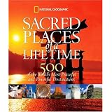 Sacred Places of a Lifetime: 500 of the World's Most Peaceful and Powerful Destinations