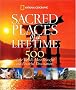 Sacred Places of a Lifetime: 500 of the World's Most Peaceful and Powerful Destinations