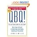 QBQ! The Question Behind the Question: Practicing Personal Accountability at Work and in Life